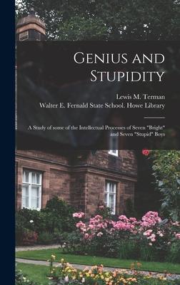 Genius and Stupidity: a Study of Some of the Intellectual Processes of Seven bright and Seven stupid Boys