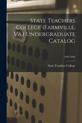 State Teachers College (Farmville, Va.) Undergraduate Catalog; 1942-1943