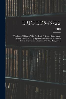 Eric Ed543722: Teachers of Children Who Are Deaf: A Report Based on the Findings From the Study Qualification and Preparation of Teac