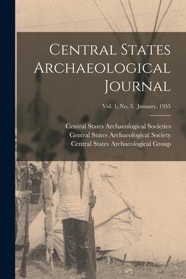 Central States Archaeological Journal; Vol. 1, No. 3. January, 1955