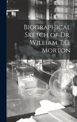 Biographical Sketch of Dr. William T.G. Morton