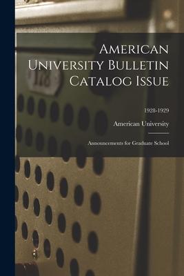 American University Bulletin Catalog Issue: Announcements for Graduate School; 1928-1929