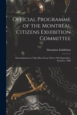 Official Programme of the Montreal Citizens Exhibition Committee [microform]: Entertainments to Take Place From 14th to 24th September, Inclusive, 188