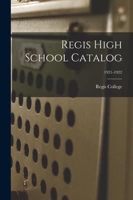 Regis High School Catalog; 1921-1922