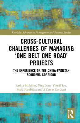 Cross-Cultural Challenges of Managing ’’One Belt One Road’’ Projects: The Experience of the China-Pakistan Economic Corridor