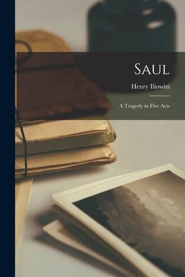 Saul: a Tragedy in Five Acts