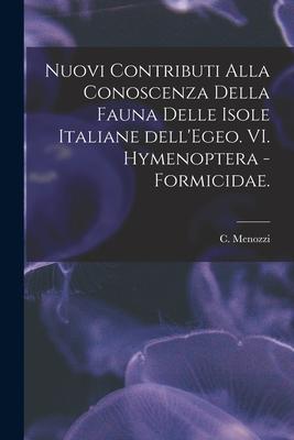 Nuovi Contributi Alla Conoscenza Della Fauna Delle Isole Italiane Dell’’Egeo. VI. Hymenoptera - Formicidae.