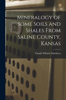 Mineralogy of Some Soils and Shales From Saline County, Kansas
