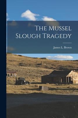 The Mussel Slough Tragedy