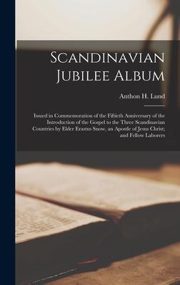 Scandinavian Jubilee Album: Issued in Commemoration of the Fiftieth Anniversary of the Introduction of the Gospel to the Three Scandinavian Countr