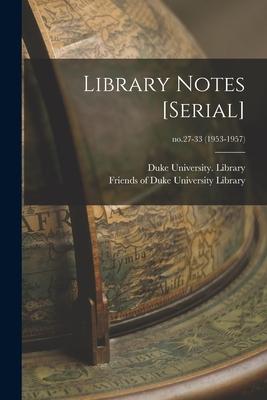 Library Notes [serial]; no.27-33 (1953-1957)