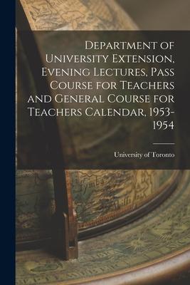 Department of University Extension, Evening Lectures, Pass Course for Teachers and General Course for Teachers Calendar, 1953-1954