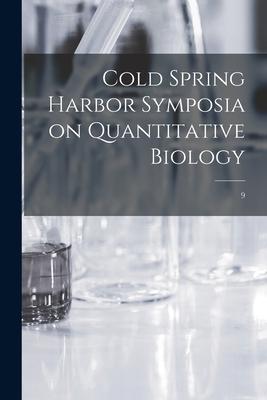 Cold Spring Harbor Symposia on Quantitative Biology; 9