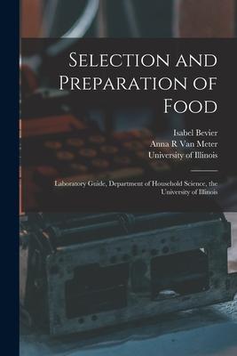 Selection and Preparation of Food: Laboratory Guide, Department of Household Science, the University of Illinois