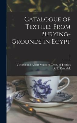 Catalogue of Textiles From Burying-grounds in Egypt; 1