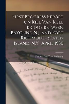 First Progress Report on Kill Van Kull Bridge Between Bayonne, N.J. and Port Richmond, Staten Island, N.Y., April 1930