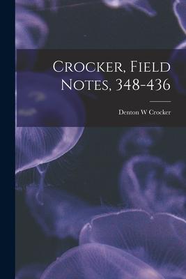 Crocker, Field Notes, 348-436