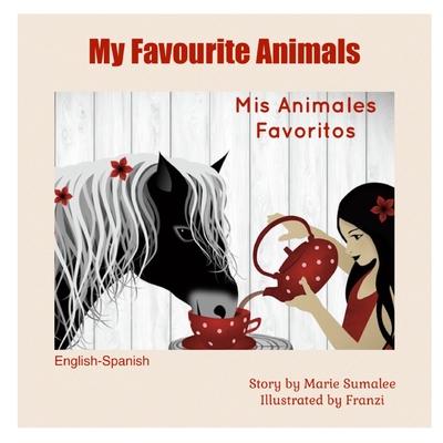 My Favourite Animals Mis Animales Favoritos: Dual Language Edition Spanish-English