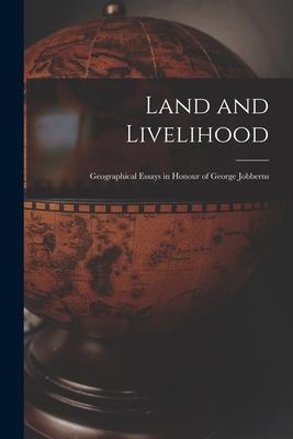 Land and Livelihood: Geographical Essays in Honour of George Jobberns