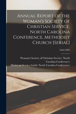 Annual Report of the Woman’’s Society of Christian Service, North Carolina Conference, Methodist Church [serial]; 24th(1964)