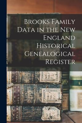 Brooks Family Data in the New England Historical Genealogical Register