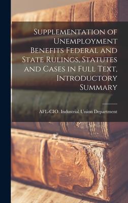 Supplementation of Unemployment Benefits Federal and State Rulings, Statutes and Cases in Full Text, Introductory Summary