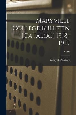 Maryville College Bulletin [Catalog] 1918-1919; XVIII