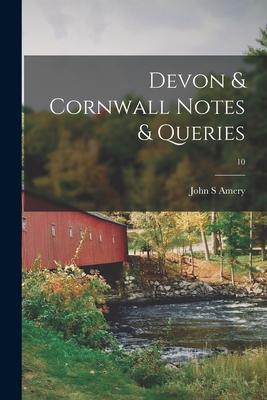 Devon & Cornwall Notes & Queries; 10