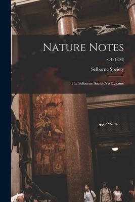 Nature Notes: the Selborne Society’’s Magazine; v.4 (1893)