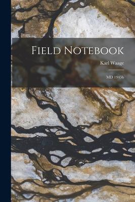 Field Notebook: MD 1945b