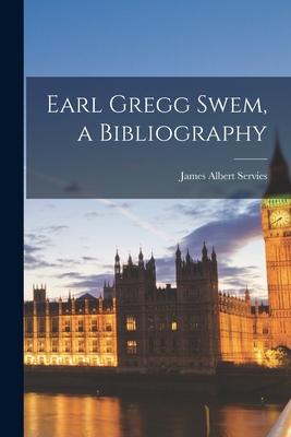 Earl Gregg Swem, a Bibliography