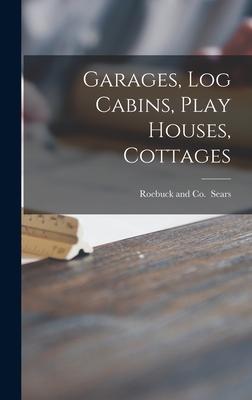 Garages, Log Cabins, Play Houses, Cottages