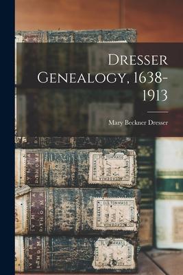 Dresser Genealogy, 1638-1913