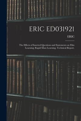 Eric Ed031921: The Effects of Inserted Questions and Statements on Film Learning; Rapid Mass Learning. Technical Report.