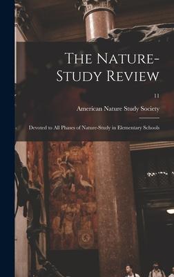 The Nature-study Review: Devoted to All Phases of Nature-study in Elementary Schools; 11