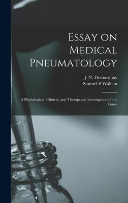 Essay on Medical Pneumatology: a Physiological, Clinical, and Therapeutic Investigation of the Gases