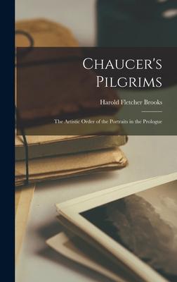 Chaucer’’s Pilgrims: the Artistic Order of the Portraits in the Prologue