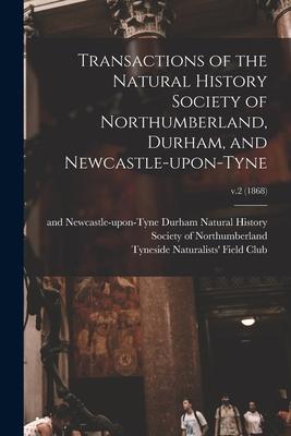 Transactions of the Natural History Society of Northumberland, Durham, and Newcastle-upon-Tyne; v.2 (1868)