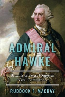 Admiral Hawke: Britain’’s Greatest Forgotten Naval Commander