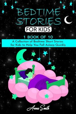 Bedtime Stories: A Collection of Bedtime Short Stories for Kids to Help You Fall Asleep Quickly.