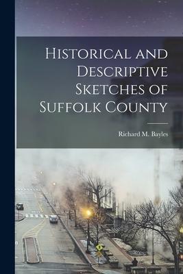 Historical and Descriptive Sketches of Suffolk County