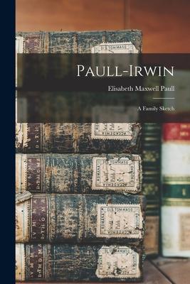 Paull-Irwin: a Family Sketch