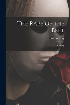 The Rape of the Belt: a Comedy