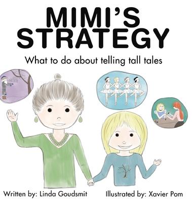 MIMI’’S STRATEGY What to do about telling tall tales