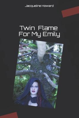 Twin Flame For My Emily