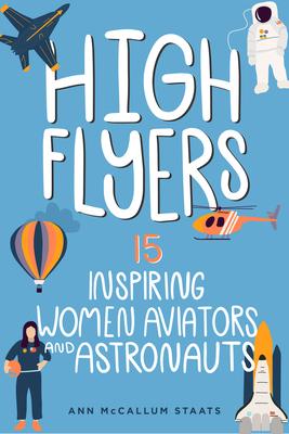 High Flyers, 6: 15 Inspiring Women Aviators and Astronauts