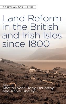 Land Reform in the British and Irish Isles Since 1800