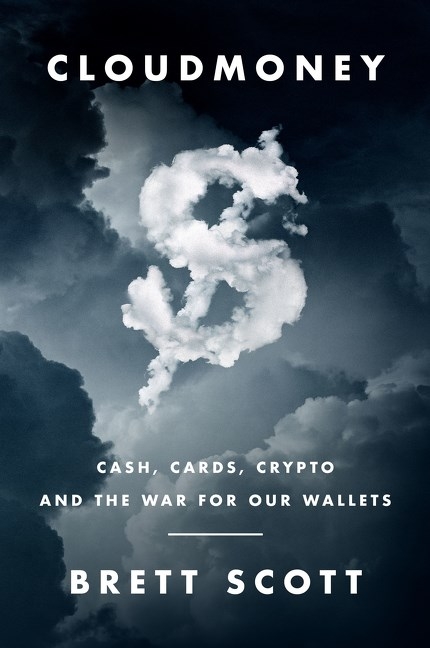 Cloudmoney: Why the War for Our Wallets Is a War for Our World