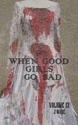 When Good Girls Go Bad