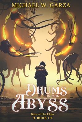 Drums in the Abyss: Rise of the Elder Book I